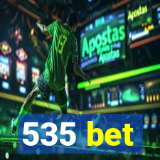 535 bet